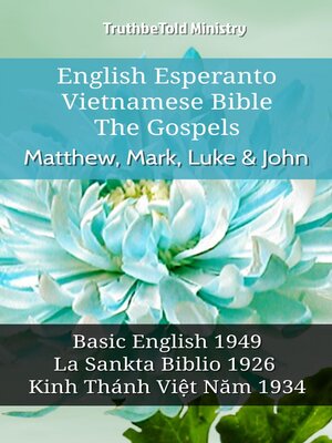 cover image of English Esperanto Vietnamese Bible--The Gospels--Matthew, Mark, Luke & John